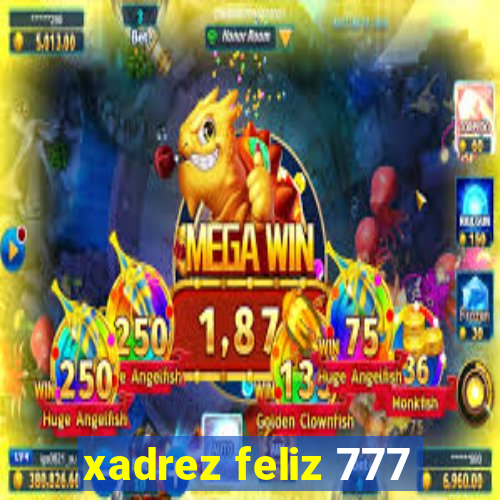 xadrez feliz 777